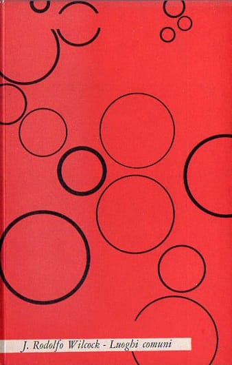 Luoghi Comuni, Poesie di J. Rodolfo Wilcock