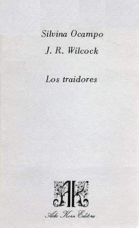 Los traidores por J. Rodolfo Wilcock