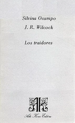 Los traidores por J. Rodolfo Wilcock