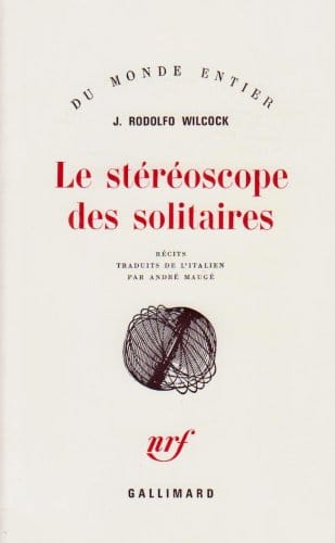 Le stéréoscope des solitaires, par J. Rodolfo Wilcock