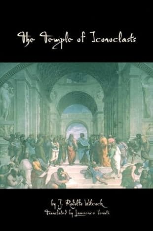 The temple of iconoclasts, by J. Rodolfo Wilcock
