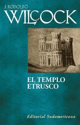 El templo etrusco, por J. Rodolfo Wilcock