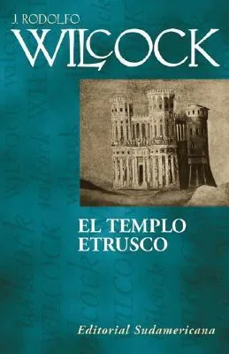 El templo etrusco, por J. Rodolfo Wilcock
