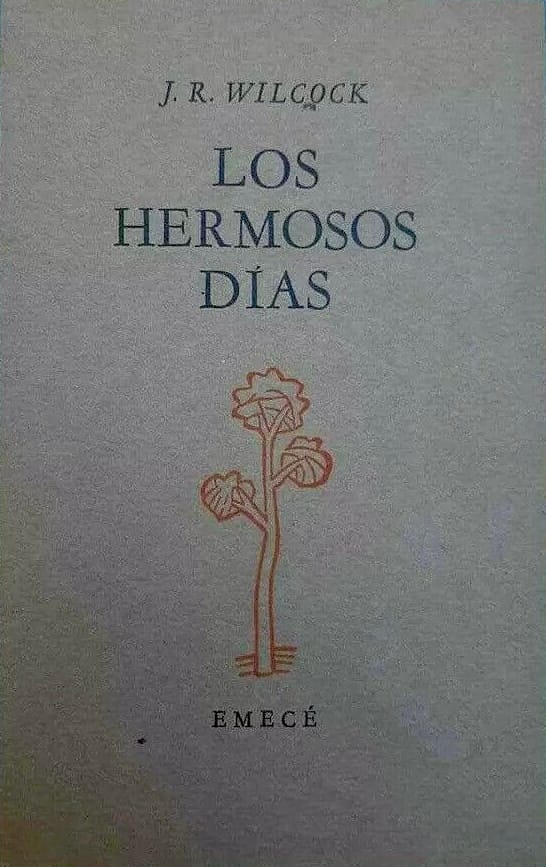Los Hermosos Días por J. Rodolfo Wilcock