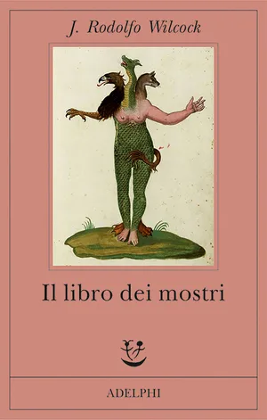 Il libro dei mostri, di J. Rodolfo Wilcock