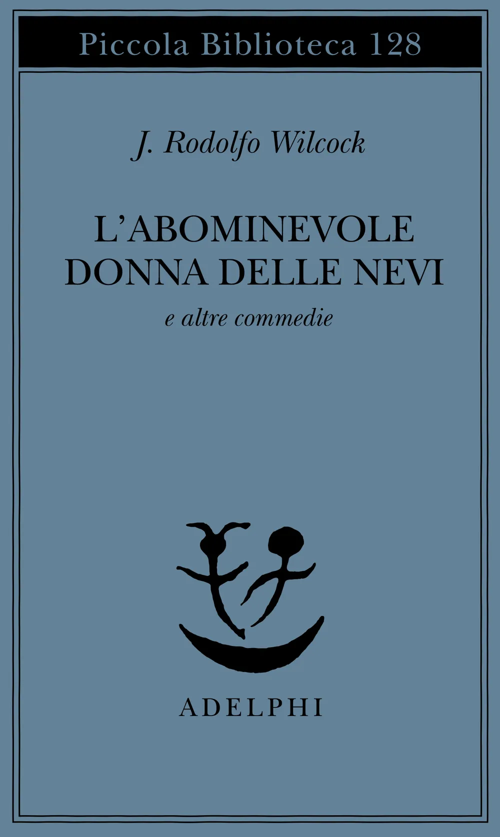 L'abominevole donna delle nevi L'abominevole donna delle nevi, di J. Rodolfo Wilcock