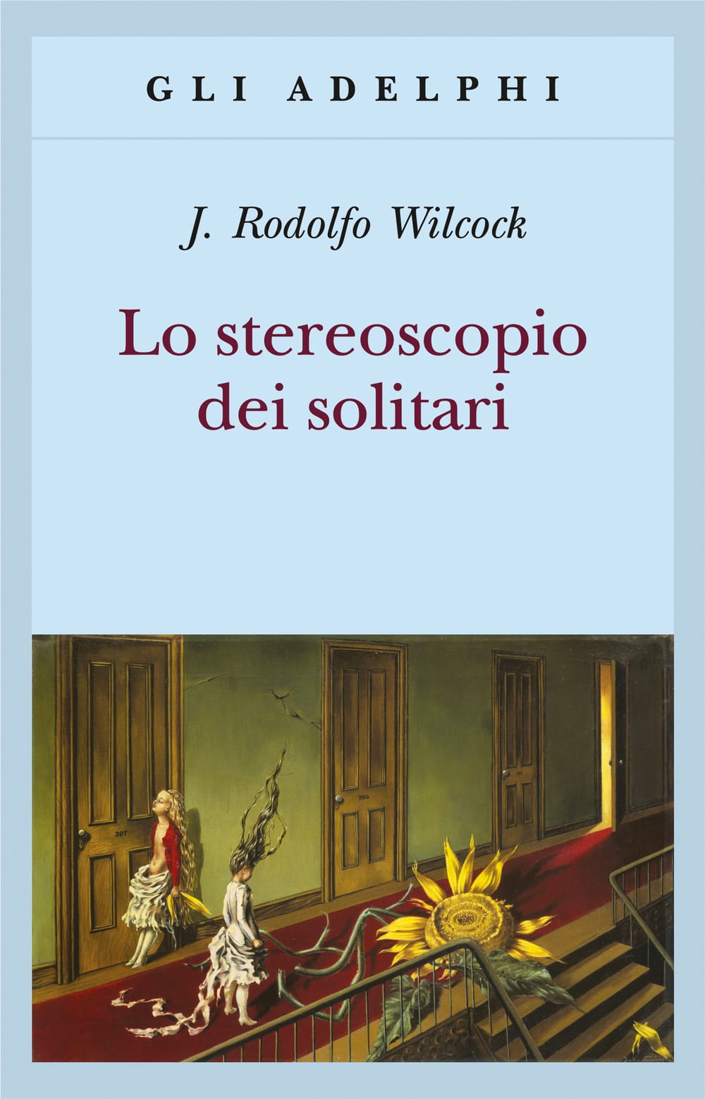 Lo stereoscopio dei solitari, di J. Rodolfo Wilcock