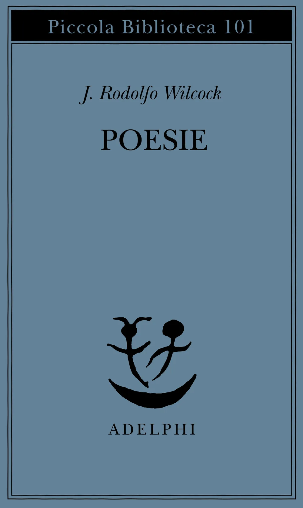 Poesie, di J. Rodolfo Wilcock