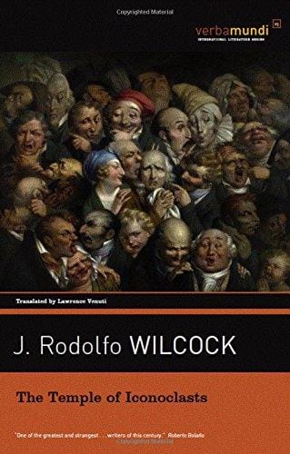 The Temple of Iconoclasts, by J. Rodolfo Wilcock