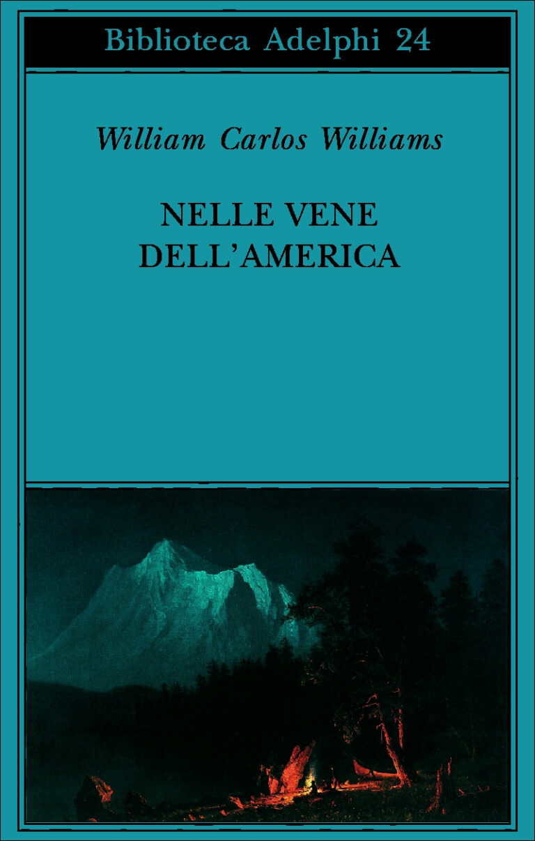Nelle vene dell’America (Biblioteca Adelphi)
